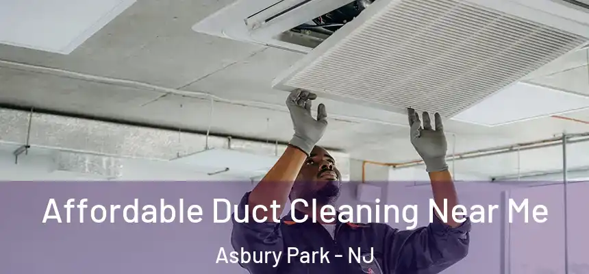  Affordable Duct Cleaning Near Me Asbury Park - NJ