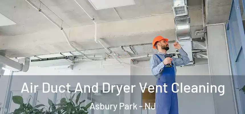  Air Duct And Dryer Vent Cleaning Asbury Park - NJ