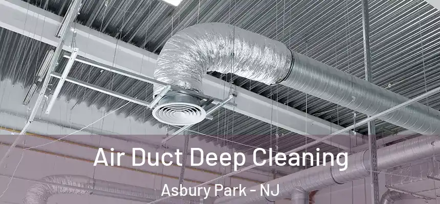 Air Duct Deep Cleaning Asbury Park - NJ
