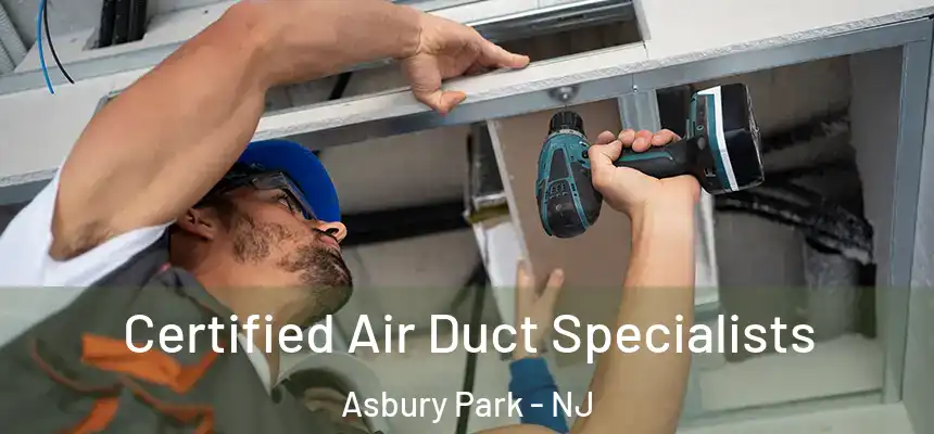  Certified Air Duct Specialists Asbury Park - NJ