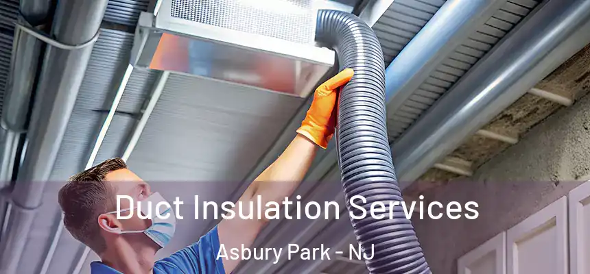  Duct Insulation Services Asbury Park - NJ
