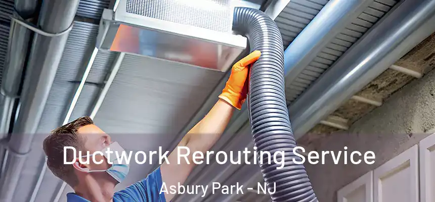  Ductwork Rerouting Service Asbury Park - NJ