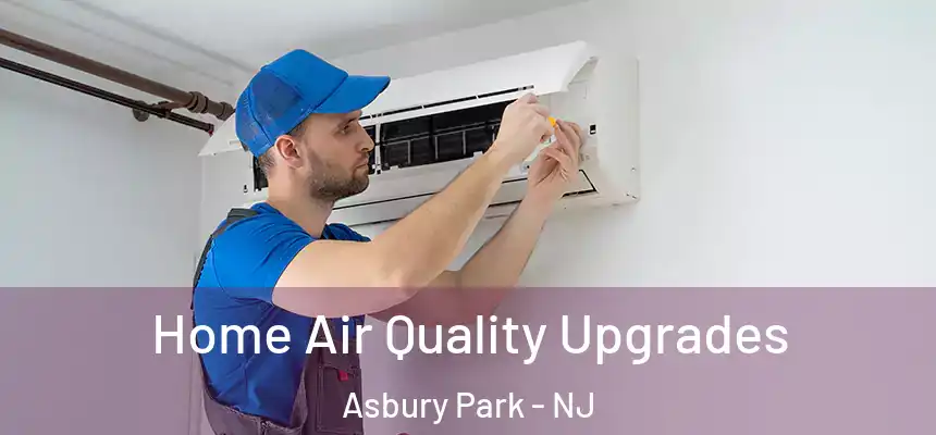  Home Air Quality Upgrades Asbury Park - NJ