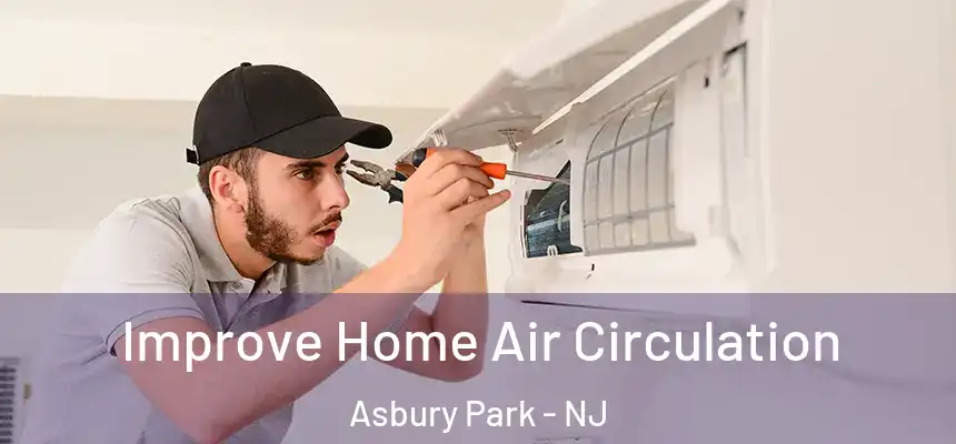  Improve Home Air Circulation Asbury Park - NJ