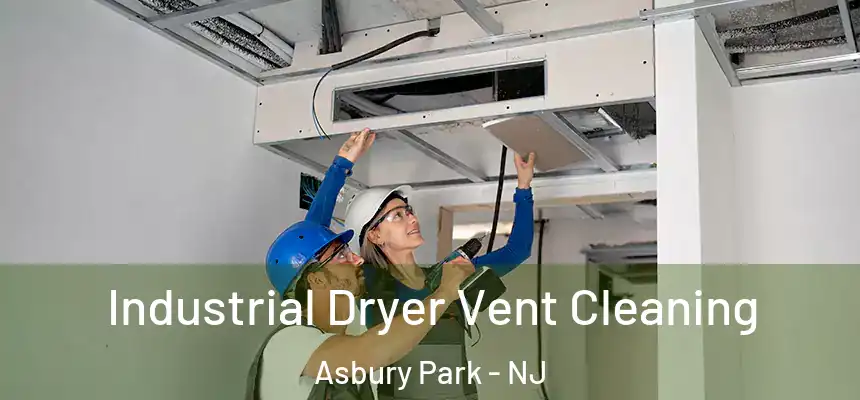  Industrial Dryer Vent Cleaning Asbury Park - NJ