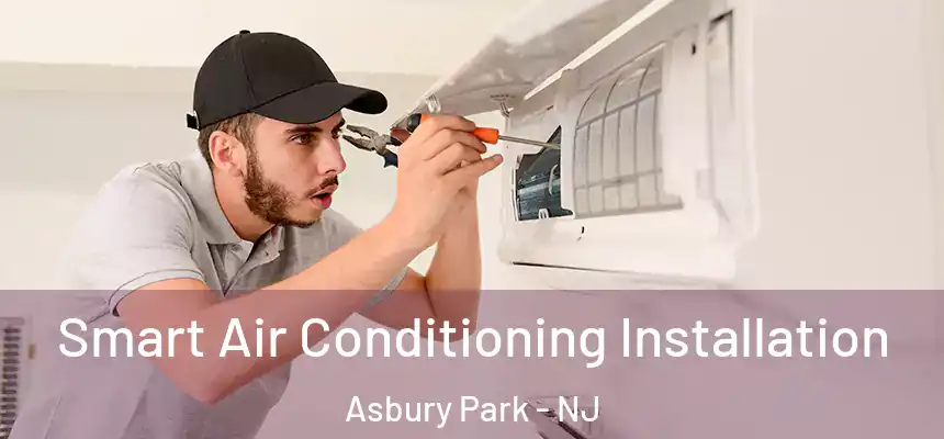  Smart Air Conditioning Installation Asbury Park - NJ